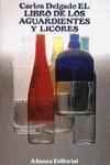 LIBRO DE LOS AGUARDIENTES Y LICORES, EL | 9788420602677 | DELGADO, CARLOS