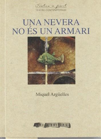 NEVERA NO ES UN ARMARI UNA | 9788496366053 | ARGÜELLES MIQUEL