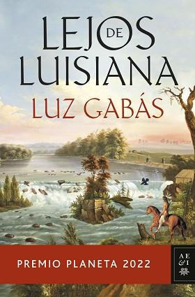 LEJOS DE LUISIANA PREMIO PLANETA 22 | 9788408265603 | GABÁS, LUZ