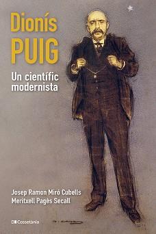 DIONÍS PUIG, UN CIENTÍFIC MODERNISTA | 9788413563763 | PAGÈS SECALL, MERITXELL / MIRÓ CUBELLS, JOSEP RAMON