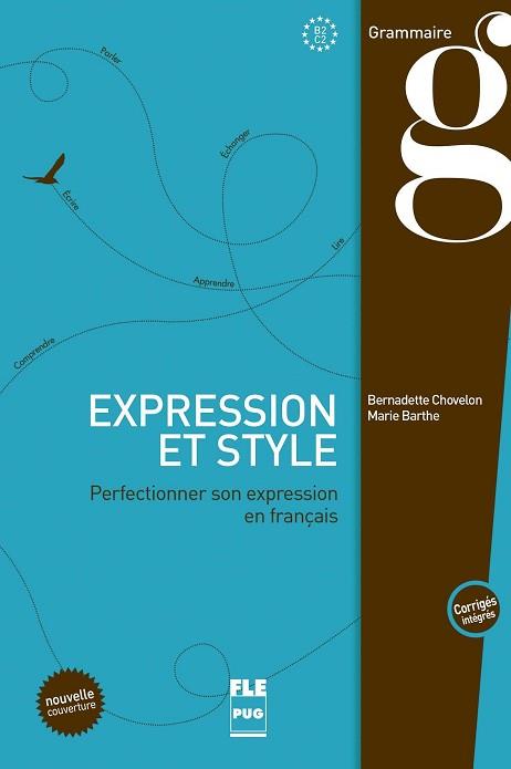 EXPRESSION ET STYLE - PERFECTIONNER SON EXPRESSION EN FRANÇAIS | 9782706124914 | CHOVELON, BERNADETTE/BARTHE, MARIE