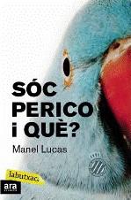 SOC PERICO I QUE | 9788492549429 | LUCAS, MANEL