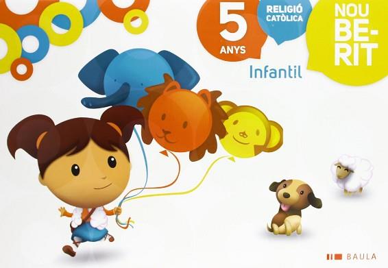 RELIGIÓ CATÒLICA INFANTIL 5 ANYS NOU BERIT | 9788447926435 | GONZÀLEZ DIAZ, MÒNICA/LÓPEZ LEÓN, EVANGELINA/REDONDO REDONDO, MªTERESA