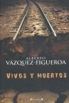 VIVOS Y MUERTOS | 9788466636926 | VAZQUEZ FIGUEROA, ALBERTO