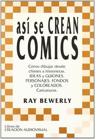 ASI SE CREAN COMICS | 9788492082261 | BEWERLY, RAY (PUIG GONZALEZ, JAIME)