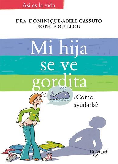 MI HIJA SE VE GORDITA COMO AYUDARLA? | 9788431532970 | GUILLOU, SOPHIE / CASSUTO, DOMINIQUE-ADELE