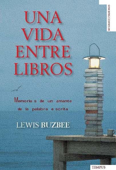 VIDA ENTRE LIBROS UNA | 9788493618148 | BUZBEE, LEWIS