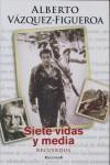 SIETE VIDAS Y MEDIA RECUERDOS | 9788466641906 | VAZQUEZ FIGUEROA, ALBERTO