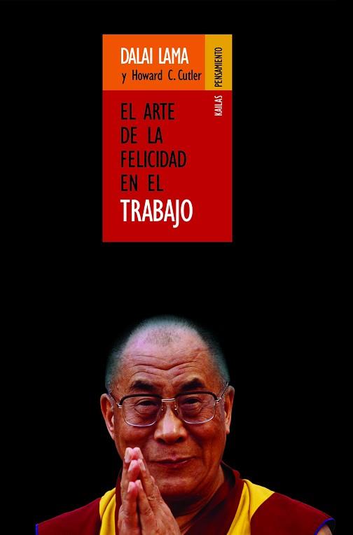 ARTE DE LA FELICIDAD EN EL TRABAJO EL | 9788493407209 | LAMA DALAI