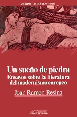 UN SUEÑO DE PIEDRA.ENSAYOS SOBRE LA LITERATURA DEL | 9788476582046 | RESINA, JOAN RAMON