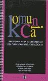 KOMUNICA PROGRAMA PARA EL DESARROLLO CONOCIMIENTO FONOLOGICO | 9788497000888 | TORRE PRADOS, M.DEL CARMEN DE LA