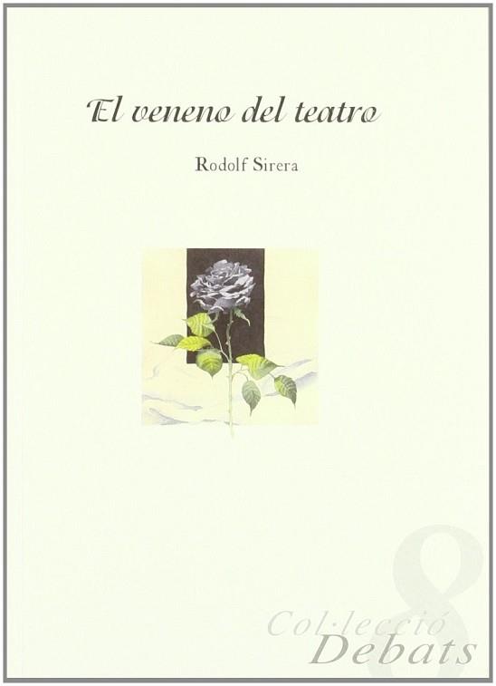 VENENO DEL TEATRO, EL | 9788478222957 | SIRERA, RODOLF