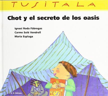 CHOT Y EL SECRETO DE LOS OASIS | 9788492133260 | RODA, IGNASI