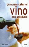 GUIA PARA CATAR EL VINO CON SABIDURIA | 9788498010534 | ATKINS, SUSY