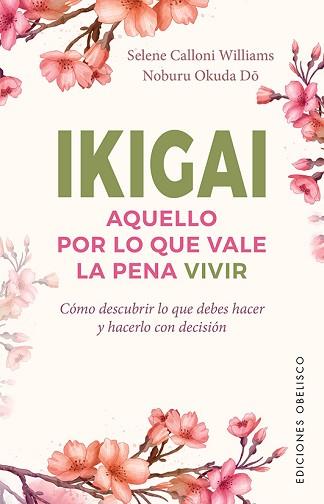 IKIGAI. AQUELLO POR LO QUE VALE LA PENA VIVIR | 9788491116929 | CALLONI WILLIAMS, SELENE/OKUDA DO, NOBURU