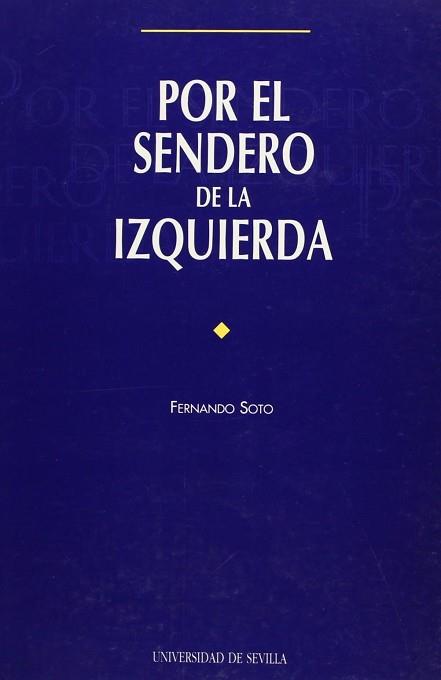 POR EL SENDERO DE LA IZQUIERDA | 9788447203277 | SOTO, FERNANDO