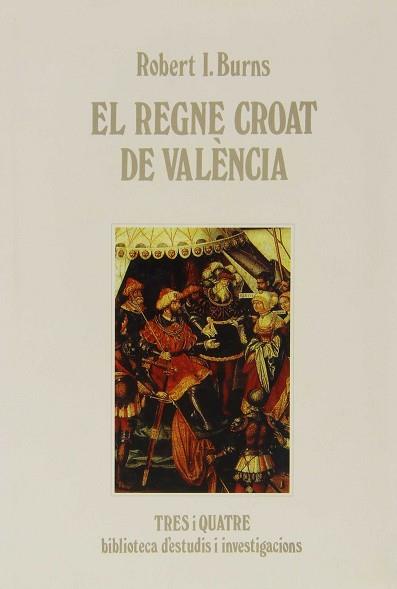 REGNE CROAT DE VALENCIA | 9788475023922 | BURNS, ROBERT IGNATIUS