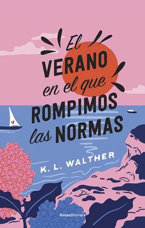 VERANO EN EL QUE ROMPIMOS LAS NORMAS | 9788419449344 | WALTHER, K. L..