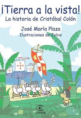 TIERRA A LA VISTA ( LA HISTORIA DE CRISTOBAL COLON ) | 9788467019575 | PLAZA, JOSE MARIA