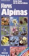 FLORES ALPINAS.GRAN GUIA DE LA NATURALEZA | 9788424126780 | LIPPERT, WOLFGANG