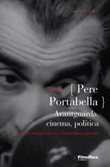 PERE PORTABELLA: AVANTGUARDA CINEMA POLITICA | 9788498090468 | QUINTANA, ÁNGEL / ALBERICH, FERRAN / RIAMBAU, ESTEVE / FANÉS, FÈLIX