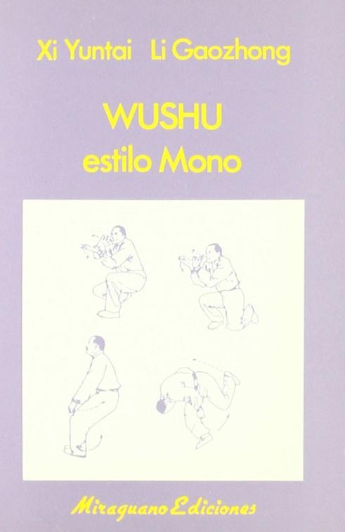 WUSHU ESTILO MONO | 9788478130153 | XI, XUNTAI ; LI, GAOZHONG