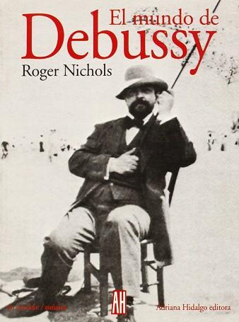 MUNDO DE DEBUSSY, EL | 9789879396520 | NICHOLS, ROGER