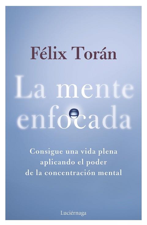 MENTE ENFOCADA | 9788419996770 | TORÁN MARTÍ, FÉLIX