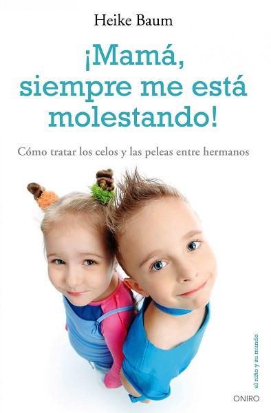 ¡MAMA, SIEMPRE ME ESTA MOLESTANDO! | 9788497545303 | HEIKE BAUM