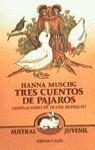 TRES CUENTOS DE PAJAROS | 9788423927784 | MUSCHGS, HANNA