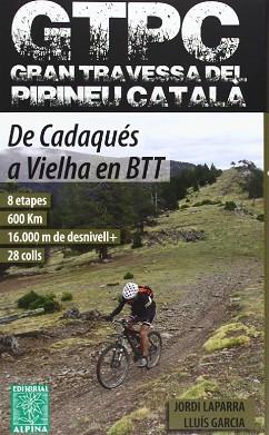 GTPC GRAN TRAVESSA DEL PIRINEU CATALÀ (GUIA + LLIBRE DE RUTA) | 9788480905152 | JORDI LAPARRA I LLUÍS GARCIA