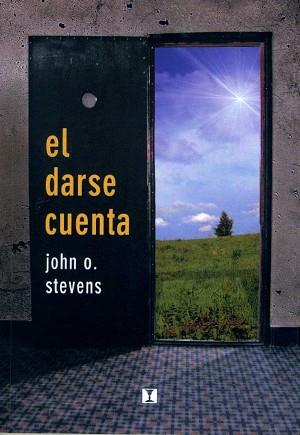 DARSE CUENTA,EL | 9788489333024 | STEVENS,JOHN O.