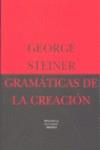 GRAMATICAS DE LA CREACION  BEM-18 | 9788478445745 | STEINER, GEORGE