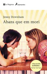 ABANS QUE EM MORI | 9788498674576 | DOWNHAM, JENNY