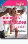 PRIMERAS HABILIDADES DEL BEBE ( DE 0 A 12 MESES ) | 9788434240339 | STOPPARD, MIRIAM ( DRA. )