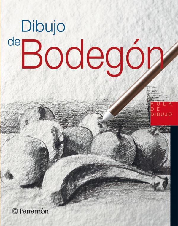 DIBUJO DE BODEGON | 9788434227972 | EQUIPO PARRAMON/SANMIGUEL, DAVID