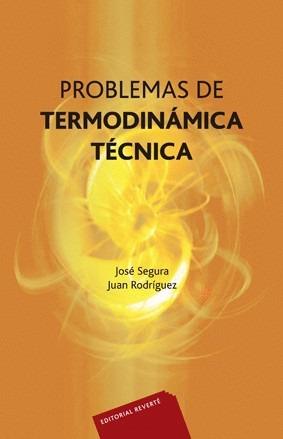 PROBLEMAS DE TERMODINAMICA TECNICA | 9788429143539 | SEGURA CLAVELL, J. ; RODRIGUEZ SEVILLA,