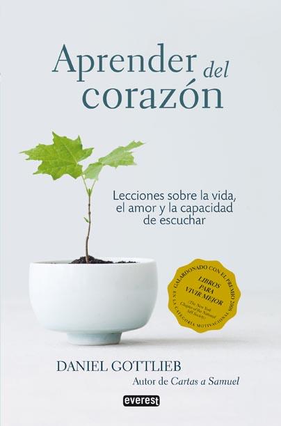 APRENDER DEL CORAZON LECCIONES SOBRE LA VIDA EL AMOR ... | 9788444120720 | GOTTLIEB, DANIEL