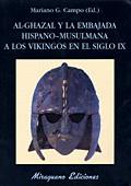 AL.GHAZAL Y LA EMBAJADA HISPANO-MUSULMANA A LOS VIKINGOS | 9788478132386 | CAMPO, MARIANO G. (ED.)