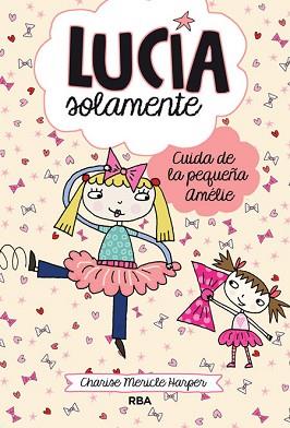 LUCIA SOLAMENTE CUIDA DE LA PEQUEÑA AMELIE | 9788427208186 | MERICLE HARPER,CHARISE