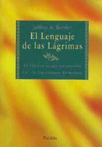 LENGUAJE DE LAS LAGRIMAS, EL | 9788449304507 | KOTTLER, JEFFREY A.