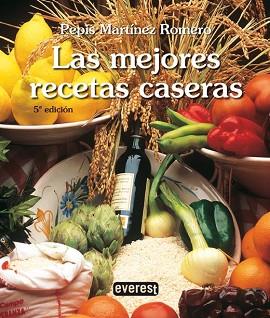 MEJORES RECETAS CASERAS, LAS | 9788424124465 | MARTINEZ ROMERO, PEPIS