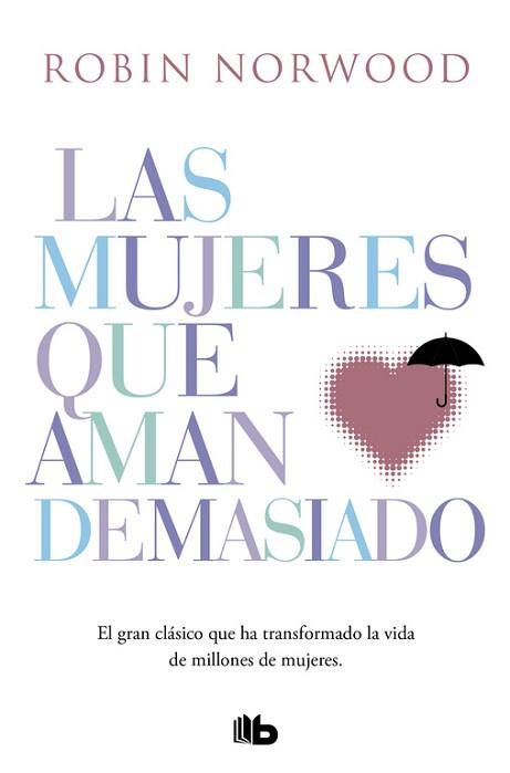 MUJERES QUE AMAN DEMASIADO | 9788490707760 | NORWOOD, ROBIN