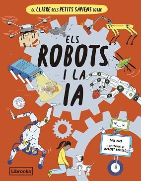 LLIBRE DELS PETITS SÀPIENS SOBRE ELS ROBOTS I LA INTEL·LIGÈNCIA ARTIFICIAL | 9788412586152 | VIRR, PAUL