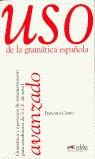 USO DE LA GRAMATICA ESPAÑOLA AVANZADO | 9788477111351 | CASTRO, FRANCISCA