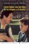 COMO HABLAR CON TUS HIJOS DE LAS DROGAS Y EL ALCOHOL | 9788449314599 | KUHN, CYNTHIA