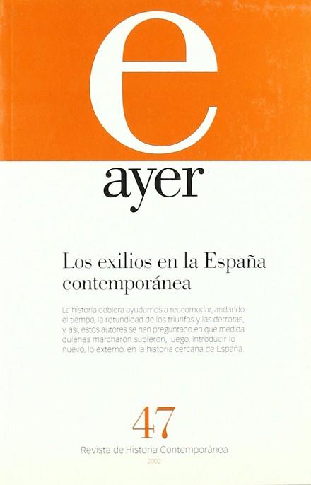 EXILIOS EN LA ESPAÑA CONTEMPORANEA, LOS AYER 47 | 9788495379481 | VARIS