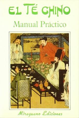 TÉ CHINO, EL : MANUAL PRACTICO | 9788478130825 | REVISTA DE ALIMENTOS DE CHINA