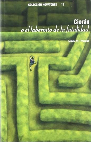 CIORAN O EL LABERINTO DE LA FATALIDAD | 9788478223466 | MARIN, JOAN M.