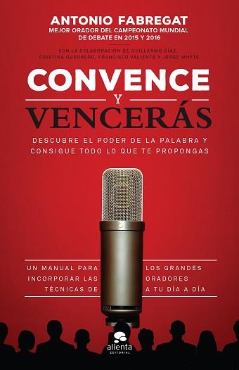 CONVENCE Y VENCERÁS | 9788416253784 | FABREGAT MARIANINI, ANTONIO / VALIENTE MARTÍNEZ, FRANCISCO / WHYTE GARCÍA, JORGE / GUERRERO GALLARDO